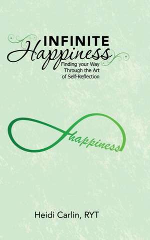 Infinite Happiness de Ryt Heidi Carlin