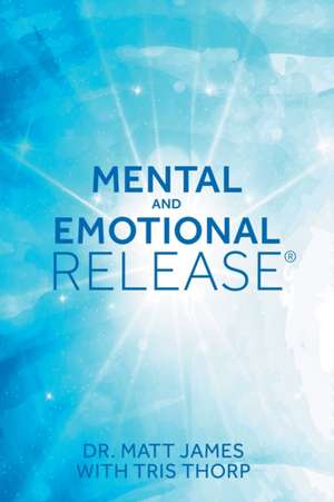 Mental and Emotional Release de Matt James