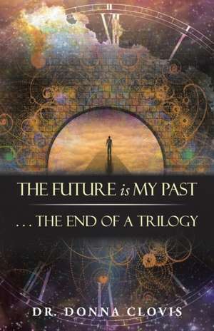 The Future is My Past de Donna Clovis