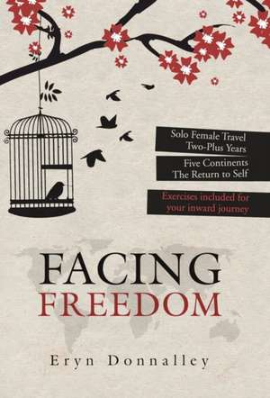 Facing Freedom de Eryn Donnalley