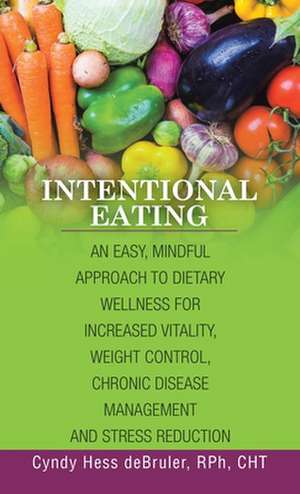 Intentional Eating de Cyndy Hess Debruler Rph Cht