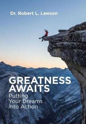 Greatness Awaits de Robert L. Lawson
