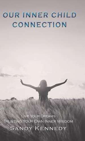 Our Inner Child Connection de Sandy Kennedy