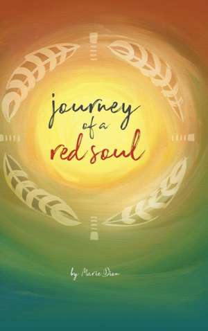 Journey of a Red Soul de Marie Dion