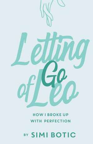 Letting Go of Leo de Botic, Simi