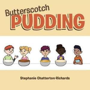 Butterscotch Pudding de Stephanie Chatterton-Richards