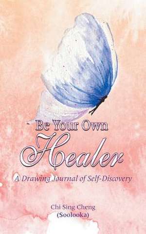 Be Your Own Healer de Cheng (Soolooka), Chi Sing