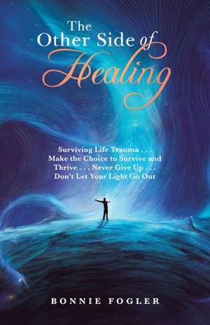 The Other Side of Healing de Fogler, Bonnie