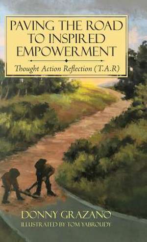 Paving the Road to Inspired Empowerment de Grazano, Donny