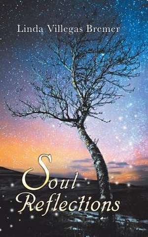 Soul Reflections de Bremer, Linda Villegas