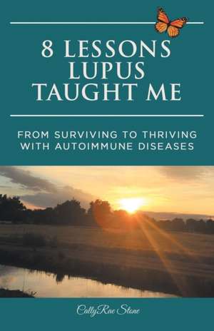 8 Lessons Lupus Taught Me de Stone, Callyrae