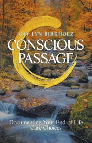 Conscious Passage de Gay Lyn Birkholz