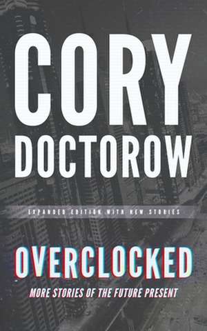 Overclocked de Cory Doctorow