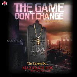 The Game Don't Change de Mazaradi Fox