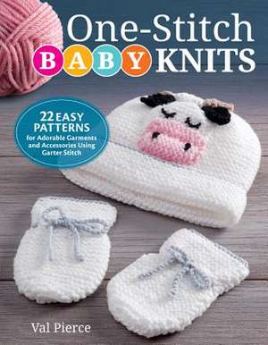 One-Stitch Baby Knits de Val Pierce