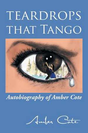Teardrops that Tango de Amber Cote