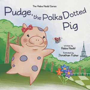 Pudge, the Polka dotted Pig de Reba Redd