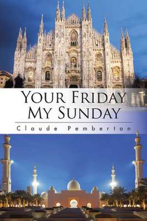 Your Friday, My Sunday de Claude Pemberton