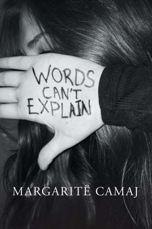 Words Can't Explain de Margarite Camaj