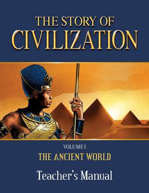 The Story of Civilization Teacher's Manual: Volume I - The Ancient World de Tan Books