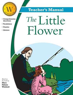 The Little Flower: Teacher's Manual de Tan Books