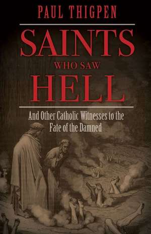 Saints Who Saw Hell de Paul Thigpen