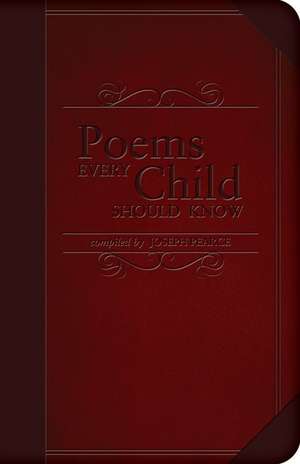 Poems Every Child Should Know de Joseph Pearce