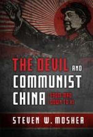 The Devil and Communist China de Steven W Mosher