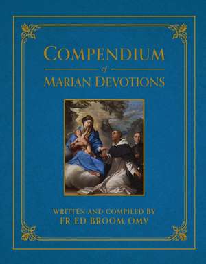 Compendium of Marian Devotions de Ed Broom