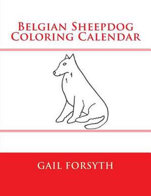 Belgian Sheepdog Coloring Calendar de Gail Forsyth