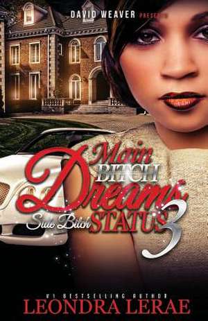 Main Bitch Dreams, Side Bitch Status 3 de Leondra Lerae