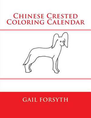 Chinese Crested Coloring Calendar de Gail Forsyth