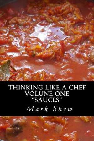 Thinking Like a Chef de Mark Shew