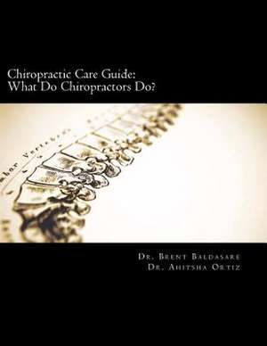 Chiropractic Care Guide de Dr Brent Baldasare