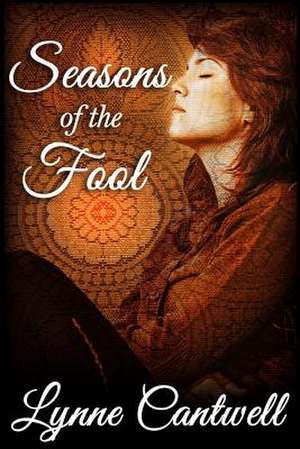 Seasons of the Fool de Lynne Cantwell