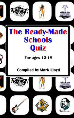 The Ready-Made Schools Quiz de Mark Lloyd