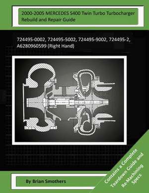 2000-2005 Mercedes S400 Twin Turbo Turbocharger Rebuild and Repair Guide de Brian Smothers