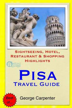 Pisa Travel Guide de George Carpenter