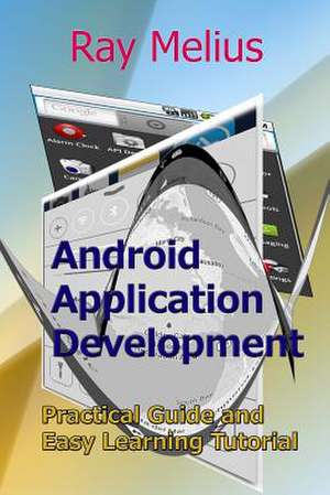 Android Application Development de Ray Melius