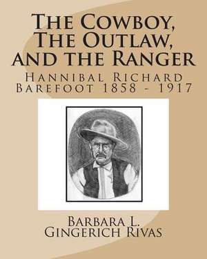 The Cowboy, the Outlaw, and the Ranger de Barbara L. Gingerich Rivas