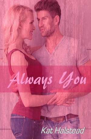 Always You de Kat Halstead