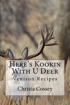 Here's Kookin with U Deer de Christa K. Cossey