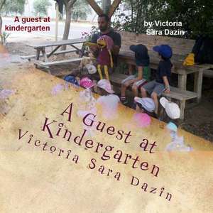 A Guest at Kindergarten de Victoria Sara Dazin