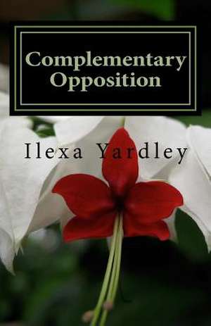 Complementary Opposition de Ilexa Yardley