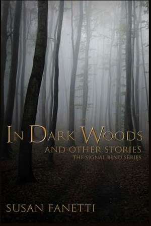 In Dark Woods and Other Stories de Susan Fanetti