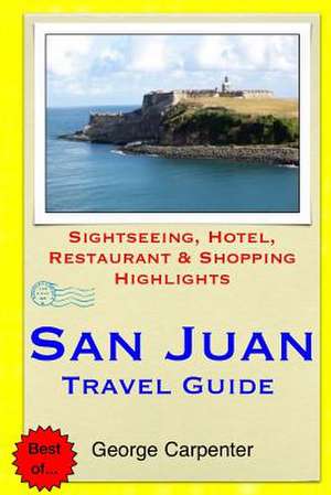 San Juan Travel Guide de George Carpenter