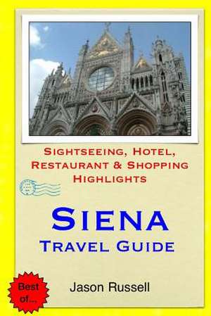 Siena Travel Guide de Jason Russell