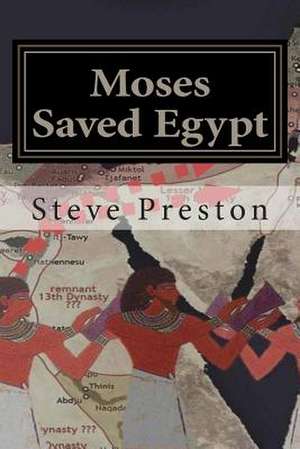 Moses Saved Egypt de Steve Preston