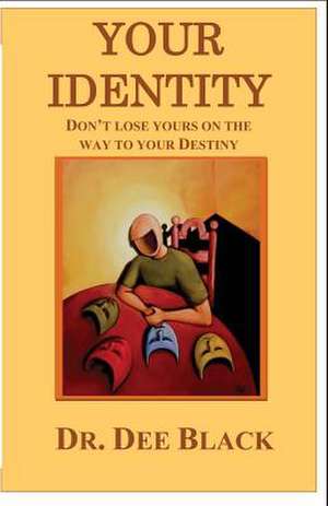 Your Identity de Dr Dee Black