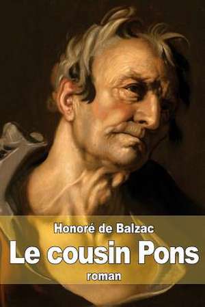 Le Cousin Pons de Honore De Balzac